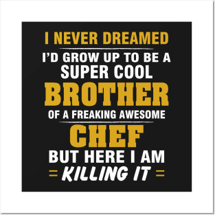 CHEF Brother  – Cool Brother Of Freaking Awesome CHEF Posters and Art